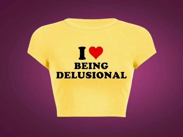 Delusional Slogan Crop Tee Y2K Aesthetic Baddie Girl Graphic T-Shirt