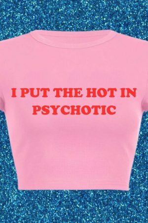 Hot in Psychotic Slogan Crop Tee Y2K Aesthetic Baddie 2000 Trend Print Letter Girl Shirt