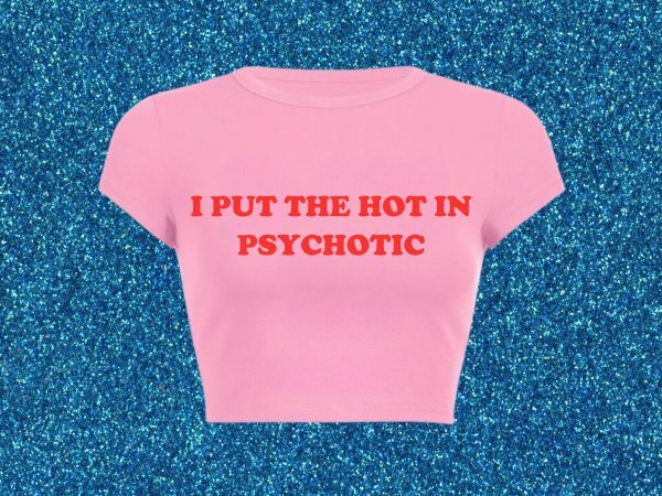 Hot in Psychotic Slogan Crop Tee Y2K Aesthetic Baddie 2000 Trend Print Letter Girl Shirt