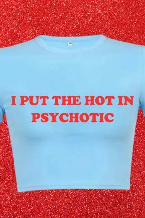 Hot in Psychotic Slogan Crop Tee Y2K Aesthetic Baddie 2000 Trend Print Letter Girl Shirt