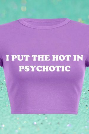 Hot in Psychotic Slogan Crop Tee Y2K Aesthetic Baddie 2000 Trend Print Letter Girl Shirt