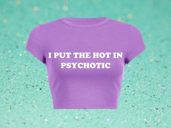 Hot in Psychotic Slogan Crop Tee Y2K Aesthetic Baddie 2000 Trend Print Letter Girl Shirt