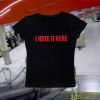 I Hate It Here Y2K Grunge Baby Tee Black Letter Print Slogan T-Shirt