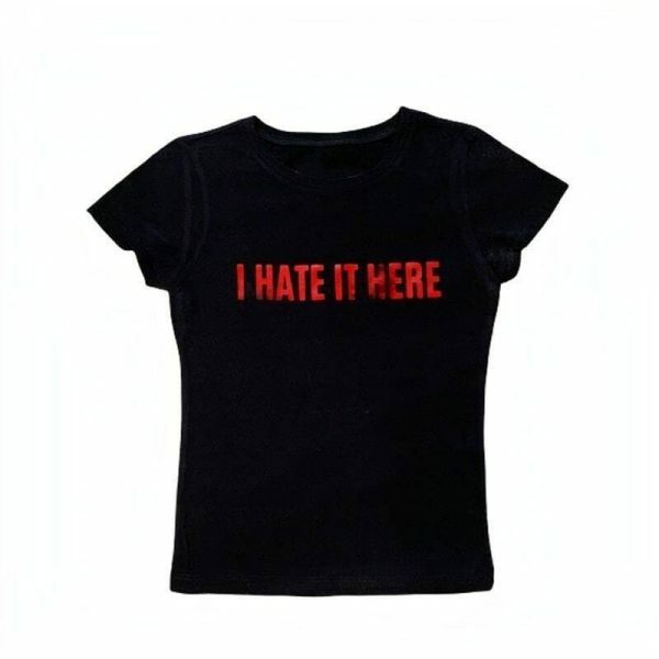 I Hate It Here Y2K Grunge Baby Tee Black Letter Print Slogan T-Shirt