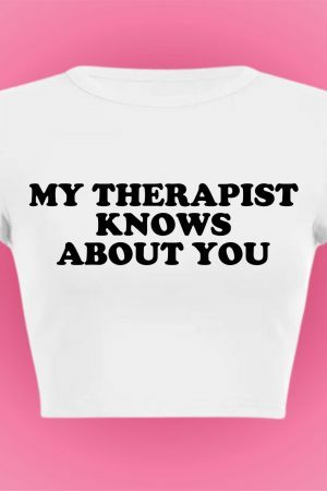 Y2K Aesthetic Funny Slogan Crop Tee | Therapist Knows About You | Punk Graphic T-Shirt