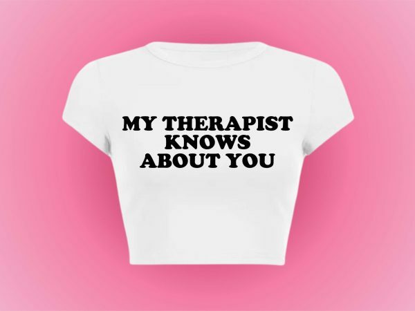 Y2K Aesthetic Funny Slogan Crop Tee | Therapist Knows About You | Punk Graphic T-Shirt