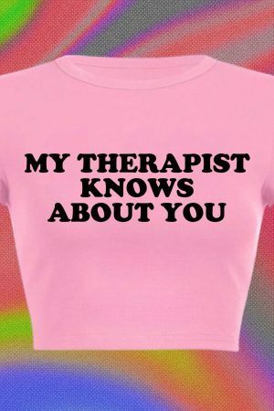 Y2K Aesthetic Funny Slogan Crop Tee | Therapist Knows About You | Punk Graphic T-Shirt