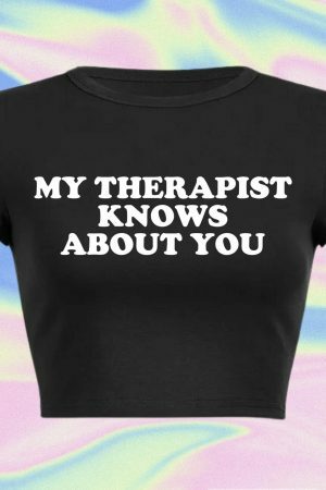 Y2K Aesthetic Funny Slogan Crop Tee | Therapist Knows About You | Punk Graphic T-Shirt