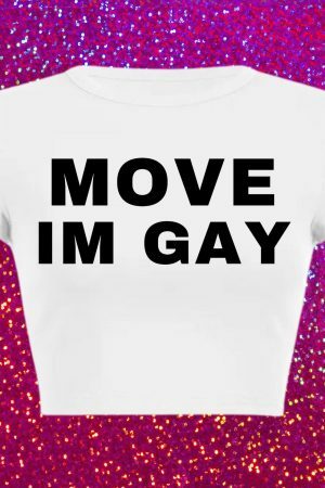 Y2K Aesthetic MOVE IM GAY Baby Tee - Trendy Streetwear Top