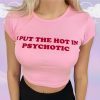 Y2K Angel Baby Hot Psychotic Crop Top Tee - Slogan Funny Baddie Streetwear