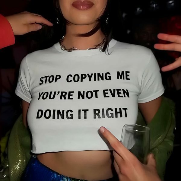 Y2K Angel Baby Stop Copying Me Crop Top - Funny Slogan Streetwear Tee